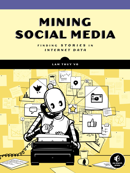 Title details for Mining Social Media by Lam Thuy Vo - Available